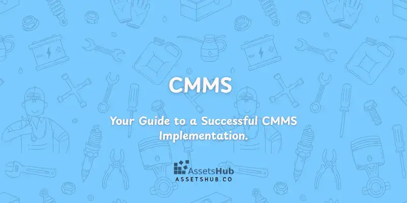 Your Guide to a Successful CMMS Implementation.